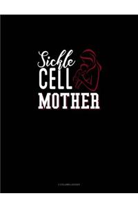 Sickle Cell Mother: 3 Column Ledger