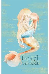 We Are All Mermaids. Children Writing Notebook Journal Tablet