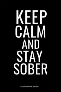 Keep Calm And Stay Sober