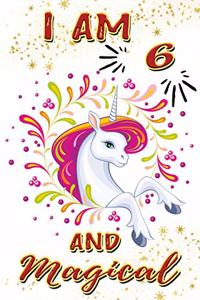 I Am 6 and Magical: Beautiful Unicorn Gift Journal for 8 Years Old Girls