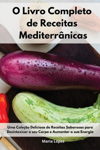 O Livro Completo de Receitas Mediterrânicas