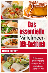 Das essentielle Mittelmeer-Diät- Kochbuch