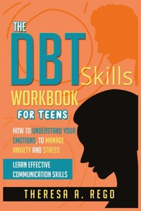 The Dbt Skills Workbook for Teens