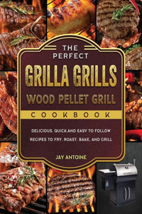 Perfect Grilla Grills Wood Pellet Grill cookbook