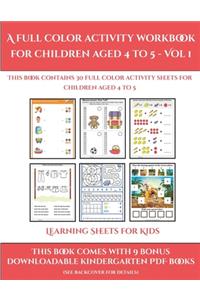 Learning Sheets for Kids (A full color activity workbook for children aged 4 to 5 - Vol 1)
