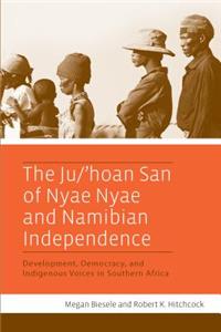 Ju/'Hoan San of Nyae Nyae and Namibian Independence: Development, Democracy, and Indigenous Voices in Southern Africa