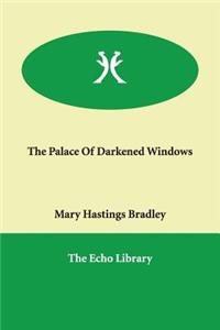 The Palace Of Darkened Windows