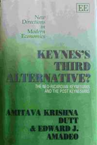 Keynes’s Third Alternative