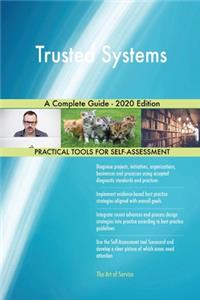 Trusted Systems A Complete Guide - 2020 Edition