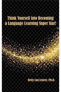 Think Yourself into Becoming a Language Learning Superstar