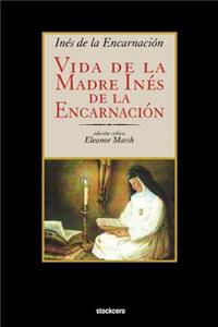 Vida de La Madre Ines de La Encarnacion