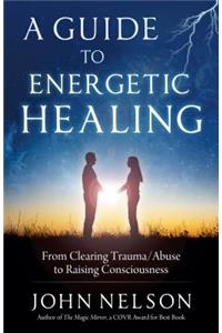 Guide to Energetic Healing