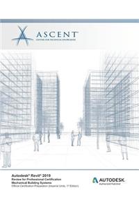 Autodesk Revit 2019: Review for Professional Certification - Mechanical Building System (Imperial Units): Autodesk Authorized Publisher