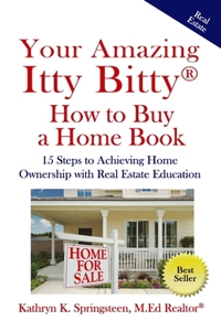 Your Amazing Itty Bitty(R) How to Buy a Home Book