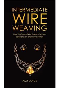 Intermediate Wire Weaving