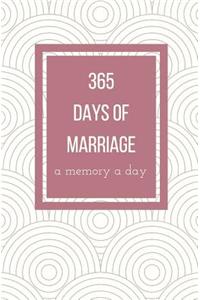 365 Days of Marriage: A Memory a Day: One Line a Day Journal; Wedding Memory Book; Keepsake Journal; First Year of Marriage Diary