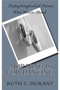 Morning Is For Dancing