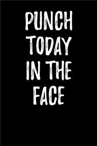 Punch Today in the Face