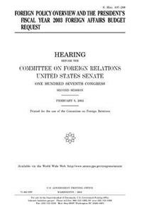 Foreign policy overview and the President's fiscal year 2003 foreign affairs budget request