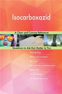 Isocarboxazid; A Clear and Concise Reference