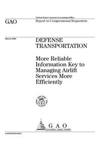 Defense Transportation: More Reliable Information Key to Managing Airlift Services More Efficiently