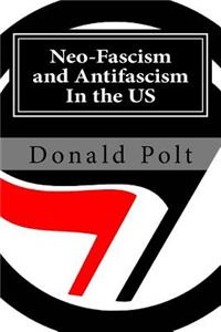 Neo-Fascism and Antifascism In the US