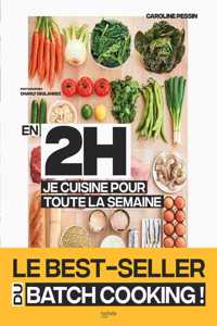 En 2 heures je cuisine pour toute la semaine (Batch cooking)