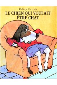 Le chien qui voulait etre chat