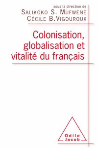 Colonisation, globalisation et vitalite du fran\{ais