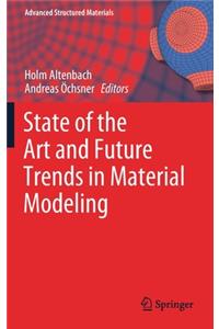 State of the Art and Future Trends in Material Modeling