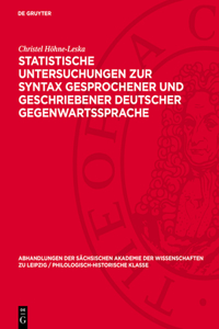Statistische Untersuchungen Zur Syntax Gesprochener Und Geschriebener Deutscher Gegenwartssprache