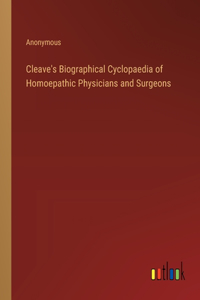 Cleave's Biographical Cyclopaedia of Homoepathic Physicians and Surgeons