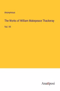The Works of William Makepeace Thackeray