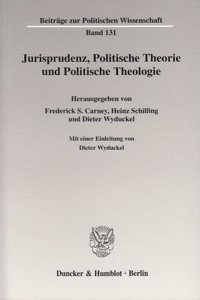 Jurisprudenz, Politische Theorie Und Politische Theologie