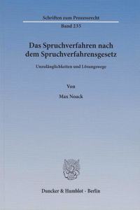 Das Spruchverfahren Nach Dem Spruchverfahrensgesetz: Unzulanglichkeiten Und Losungswege