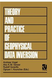 Theory and Practice of Geophysical Data Inversion