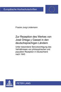 Zur Rezeption Des Werkes Von José Ortega Y Gasset in Den Deutschsprachigen Laendern