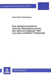Das Adhaesionsverfahren nach der Neuregelung durch das Opferschutzgesetz 1987 und seine rechtliche Problematik