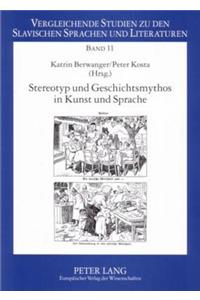 Stereotyp Und Geschichtsmythos in Kunst Und Sprache