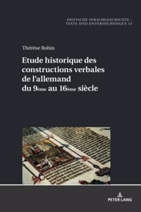 Etude historique des constructions verbales de l'allemand du 9eme au 16eme siecle