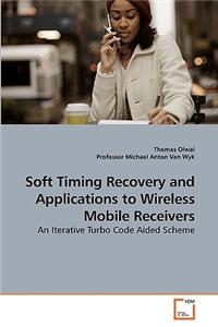 Soft Timing Recovery and Applications to Wireless Mobile Receivers