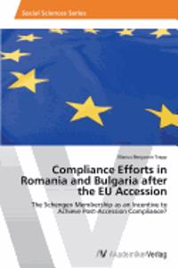 Compliance Efforts in Romania and Bulgaria after the EU Accession