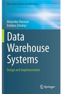 Data Warehouse Systems: Design and Implementation