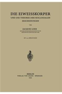 Die Eiweisskörper und die Theorie der Kolloidalen Erscheinungen