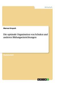 Die optimale Organisation von Schulen und anderen Bildungseinrichtungen