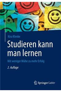 Studieren Kann Man Lernen: Mit Weniger Muhe Zu Mehr Erfolg