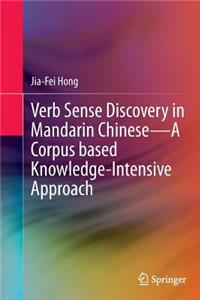 Verb Sense Discovery in Mandarin Chinese--A Corpus Based Knowledge-Intensive Approach