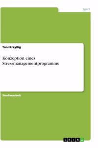 Konzeption eines Stressmanagementprogramms