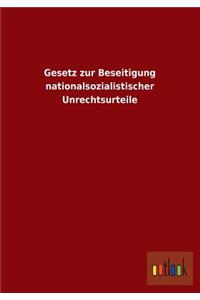 Gesetz Zur Beseitigung Nationalsozialistischer Unrechtsurteile