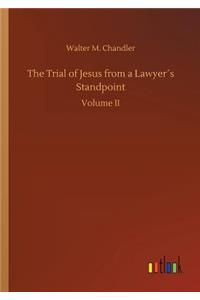 The Trial of Jesus from a Lawyer´s Standpoint